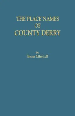 Miestne názvy grófstva Derry - Place Names of County Derry