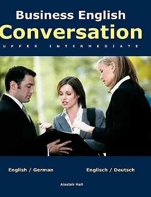 Konverzácia v obchodnej angličtine: vyšší stredný stupeň - Business English Conversation: upper intermediate