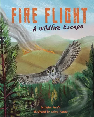 Ohnivý let: Útek pred divokým požiarom - Fire Flight: A Wildfire Escape