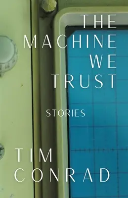 Stroj, ktorému dôverujeme: Príbehy - The Machine We Trust: Stories