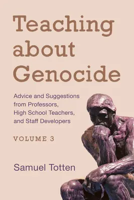 Vyučovanie o genocíde: Rady a návrhy od profesorov, stredoškolských učiteľov a odborných pracovníkov - Teaching about Genocide: Advice and Suggestions from Professors, High School Teachers, and Staff Developers