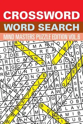 Vyhľadávanie slov v krížovkách: Hádanky pre majstrov mysle: edícia 6 - Crossword Word Search: Mind Masters Puzzle Edition Vol. 6