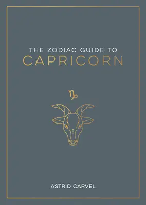 Zodiakálny sprievodca Kozorožcom: Kozorožec: sprievodca kozorožcom: dokonalý návod na pochopenie vášho hviezdneho znamenia, odhalenie vášho osudu a rozlúštenie múdrosti hviezd - The Zodiac Guide to Capricorn: The Ultimate Guide to Understanding Your Star Sign, Unlocking Your Destiny and Decoding the Wisdom of the Stars