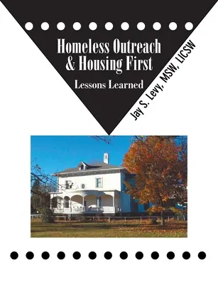 Pomoc bezdomovcom a bývanie na prvom mieste: Získané skúsenosti - Homeless Outreach & Housing First: Lessons Learned