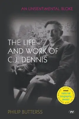 Nesentimentálny chlapík: Dennisa: život a dielo C. J. Dennisa - An Unsentimental Bloke: The life and work of C.J. Dennis