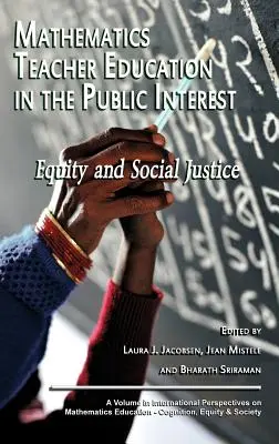 Vzdelávanie učiteľov matematiky vo verejnom záujme: (Hc) - Mathematics Teacher Education in the Public Interest: Equity and Social Justice (Hc)