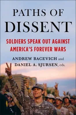 Cesty disentu: Vojaci hovoria proti americkým chybným vojnám - Paths of Dissent: Soldiers Speak Out Against America's Misguided Wars