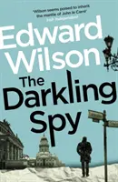 Darkling Spy - strhujúci špionážny thriller z obdobia studenej vojny od bývalého dôstojníka špeciálnych jednotiek - Darkling Spy - A gripping Cold War espionage thriller by a former special forces officer