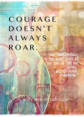 Odvaha nie vždy revú: (Inšpiratívny darček pre ženy): A niekedy áno, Re-Defining Courage with Daily Inspirations (Inšpiratívny darček pre ženy) - Courage Doesn't Always Roar: And Sometimes It Does, Re-Defining Courage with Daily Inspirations (Inspiring Gift for Women)