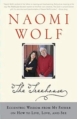 Domček na strome: Múdrosť môjho otca o tom, ako žiť, milovať a vidieť - Treehouse: Eccentric Wisdom from My Father on How to Live, Love, and See