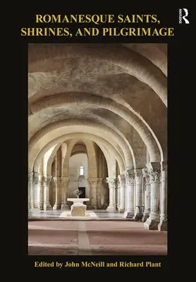 Románski svätci, svätyne a púte - Romanesque Saints, Shrines, and Pilgrimage