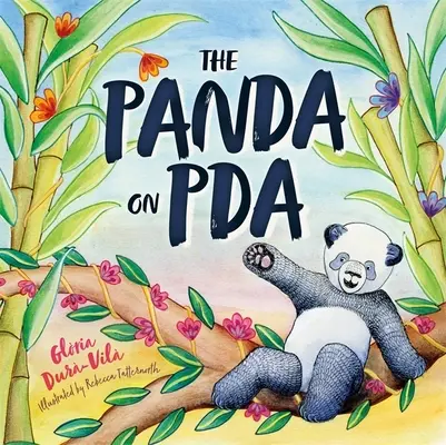Panda na PDA: Panda: Úvod do patologického vyhýbania sa požiadavkám pre deti - The Panda on PDA: A Children's Introduction to Pathological Demand Avoidance