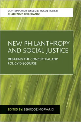 Nová filantropia a sociálna spravodlivosť: Diskusia o koncepčnom a politickom diskurze - New Philanthropy and Social Justice: Debating the Conceptual and Policy Discourse