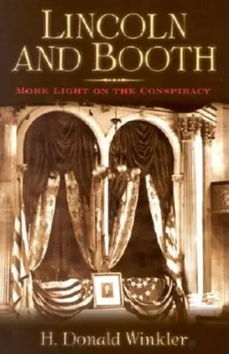 Lincoln a Booth: Viac svetla do sprisahania - Lincoln and Booth: More Light on the Conspiracy