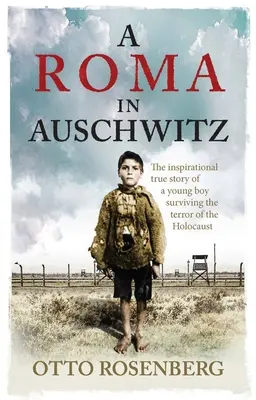 Cigán v Osvienčime: Ako som prežil hrôzy „zabudnutého holokaustu - A Gypsy in Auschwitz: How I Survived the Horrors of the 'Forgotten Holocaust'