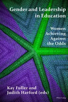 Rod a vedúce postavenie vo vzdelávaní; Ženy dosahujú úspechy napriek nepriazni osudu - Gender and Leadership in Education; Women Achieving Against the Odds