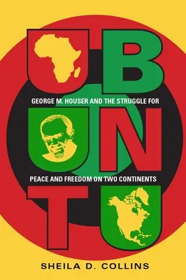 Ubuntu: Houser a boj za mier a slobodu na dvoch kontinentoch - Ubuntu: George M. Houser and the Struggle for Peace and Freedom on Two Continents