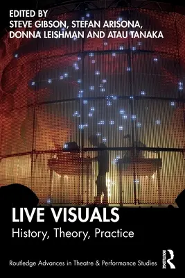 Živé vizuály: História, teória, prax - Live Visuals: History, Theory, Practice