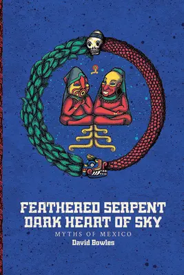 Opeřený had, Temné srdce oblohy - Feathered Serpent, Dark Heart of Sky