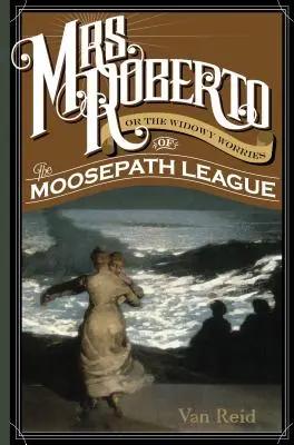 Pani Roberto: Alebo vdovské starosti Moosepathskej ligy - Mrs. Roberto: Or the Widowy Worries of the Moosepath League