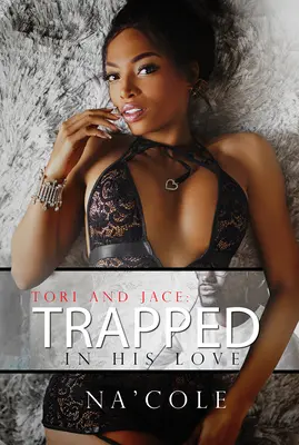 Tori a Jace: V pasci jeho lásky - Tori and Jace: Trapped in His Love