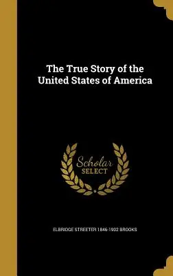 Skutočný príbeh Spojených štátov amerických - The True Story of the United States of America