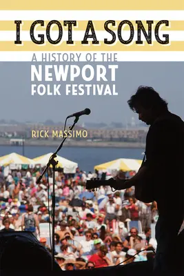 Mám pieseň: História folkového festivalu v Newporte - I Got a Song: A History of the Newport Folk Festival