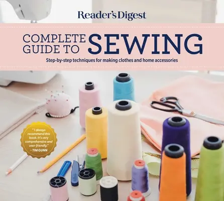 Reader's Digest Kompletný sprievodca šitím: Príručka šitia: Techniky šitia krok za krokom na výrobu odevov a bytových doplnkov - Reader's Digest Complete Guide to Sewing: Step by Step Techniques for Making Clothes and Home Accessories