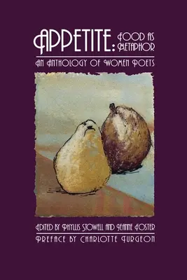 Apetit: Jedlo ako metafora: Antológia poetiek - Appetite: Food as Metaphor: An Anthology of Women Poets