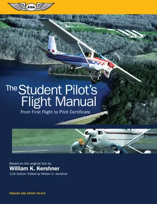 Letecká príručka študenta pilotáže: Od prvého letu po osvedčenie pilota - The Student Pilot's Flight Manual: From First Flight to Pilot Certificate