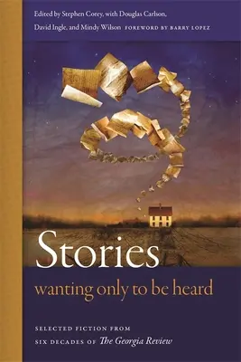 Príbehy, ktoré chcú byť len vypočuté: Výber beletrie zo šiestich desaťročí časopisu Georgia Review - Stories Wanting Only to Be Heard: Selected Fiction from Six Decades of the Georgia Review