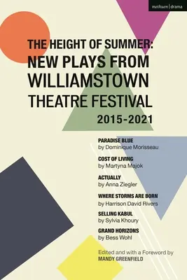 Vrchol leta: Nové hry z Williamstown Theatre Festival 2015-2021: Paradise Blue; Cost of Living; Actually; Where Storms Are Born; Selling - The Height of Summer: New Plays from Williamstown Theatre Festival 2015-2021: Paradise Blue; Cost of Living; Actually; Where Storms Are Born; Selling
