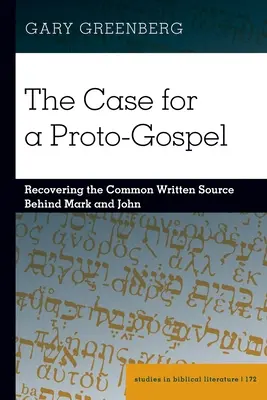 Prípad protoevanjelia; Obnovenie spoločného písomného zdroja za Markom a Jánom - The Case for a Proto-Gospel; Recovering the Common Written Source Behind Mark and John