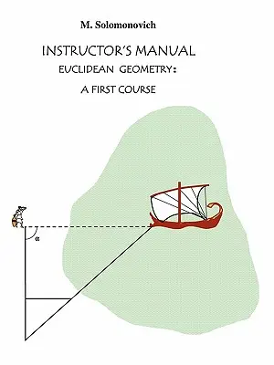 Príručka pre učiteľa k Euklidovskej geometrii: Príručka k učebnici euklidovskej matematiky: prvý kurz - Instructor's Manual to Euclidean Geometry: A First Course