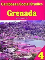 Karibské sociálne štúdie Kniha 4: Grenada 2. vydanie - Caribbean Social Studies Book 4: Grenada 2nd Edition