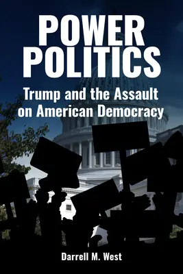Mocenská politika: Trump a útok na americkú demokraciu - Power Politics: Trump and the Assault on American Democracy