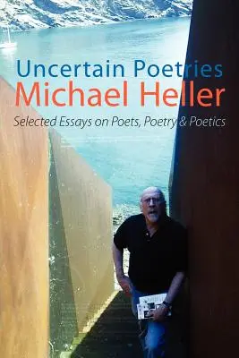 Neisté básne: Vybrané eseje o básnikoch, poézii a poetike - Uncertain Poetries: Selected Essays on Poets, Poetry and Poetics
