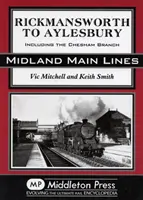 Rickmansworth do Aylesbury - vrátane odbočky Chesham - Rickmansworth to Aylesbury - Including the Chesham Branch