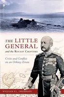 Malý generál a rousayskí chatári - kríza a konflikt na orknejskom panstve - Little General and the Rousay Crofters - Crisis and Conflict on an Orkney Estate