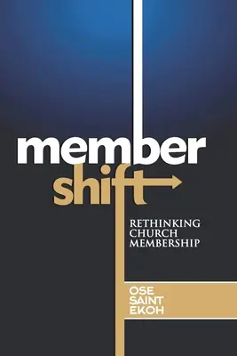 Posun členov: Prehodnotenie členstva v cirkvi - Membershift: Rethinking Church Membership