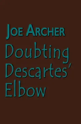 Pochybnosti o Descartovom lakti - Doubting Descartes' Elbow