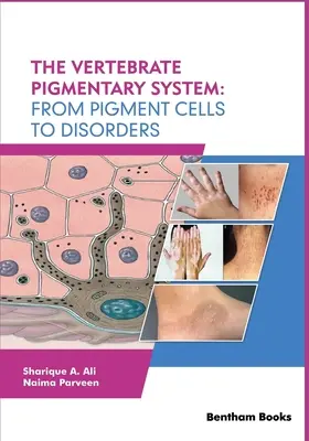 Pigmentový systém stavovcov: Od pigmentových buniek po poruchy - The Vertebrate Pigmentary System: From Pigment Cells to Disorders