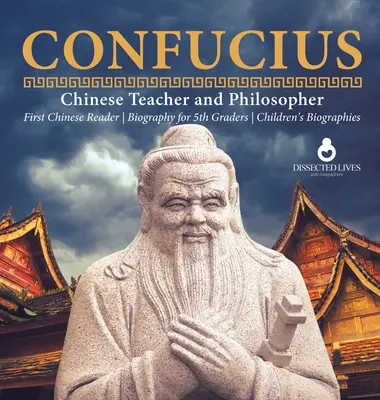Konfucius čínsky učiteľ a filozof Prvá čínska čítanka životopis pre deti 5. ročníka ZŠ detské životopisy - Confucius Chinese Teacher and Philosopher First Chinese Reader Biography for 5th Graders Children's Biographies