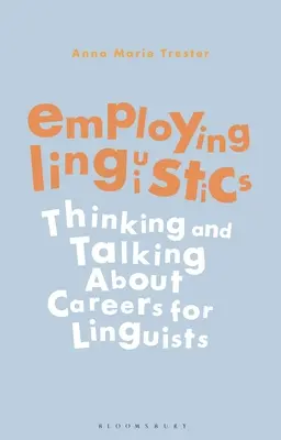 Využitie lingvistiky: Premýšľanie a rozprávanie o kariére lingvistov - Employing Linguistics: Thinking and Talking about Careers for Linguists