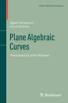 Rovinné algebraické krivky: Preklad: John Stillwell - Plane Algebraic Curves: Translated by John Stillwell