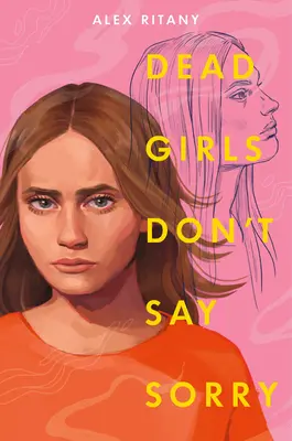 Mŕtve dievčatá sa neospravedlňujú - Dead Girls Don't Say Sorry