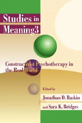 Štúdie o význame 3: Konštruktivistická psychoterapia v reálnom svete - Studies in Meaning 3: Constructivist Psychotherapy in the Real World