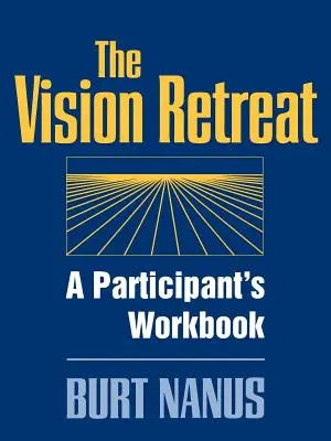Súbor Vision Retreat, pracovný zošit pre účastníkov - The Vision Retreat Set, a Participant's Workbook