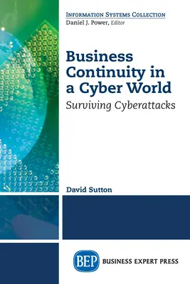 Kontinuita podnikania v kybernetickom svete: Prežitie kybernetických útokov - Business Continuity in a Cyber World: Surviving Cyberattacks