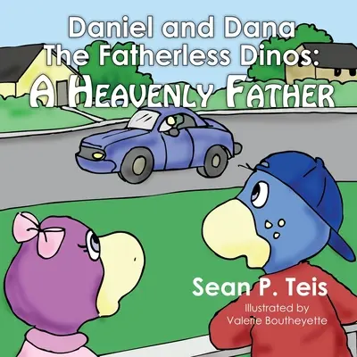 Daniel a Dana Dinosaury bez otca - Nebeský otec - Daniel and Dana the Fatherless Dinos - A Heavenly Father